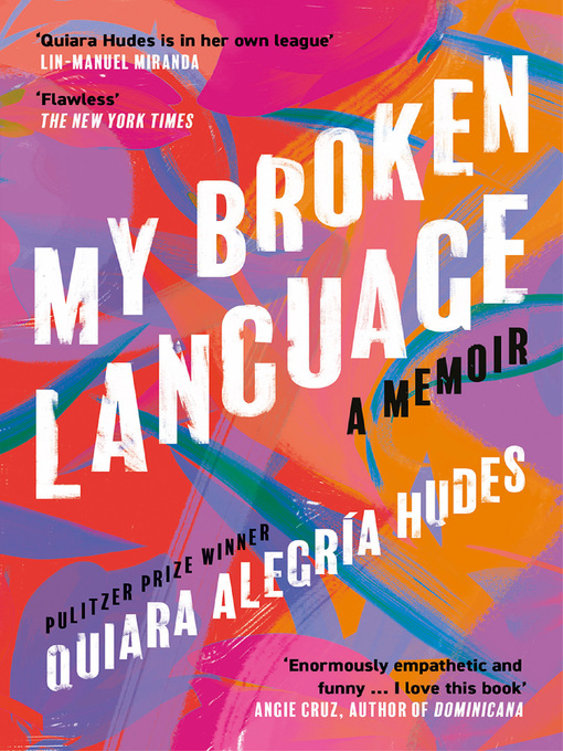 Title details for My Broken Language by Quiara Alegría Hudes - Available